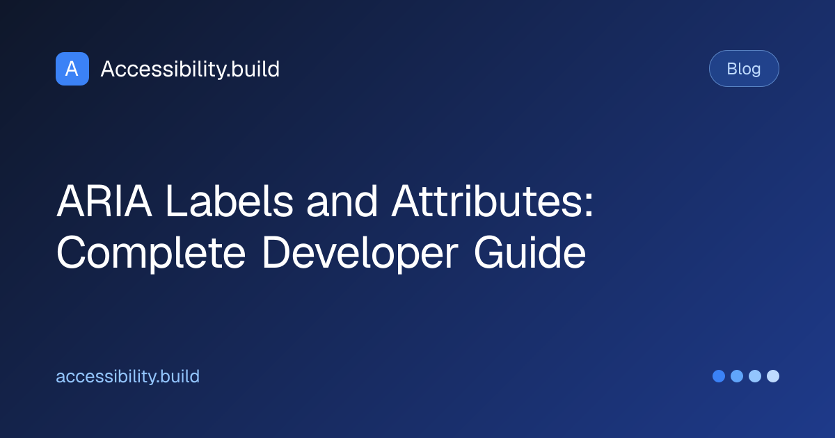ARIA Labels and Attributes: Developer Guide | Accessibility.build