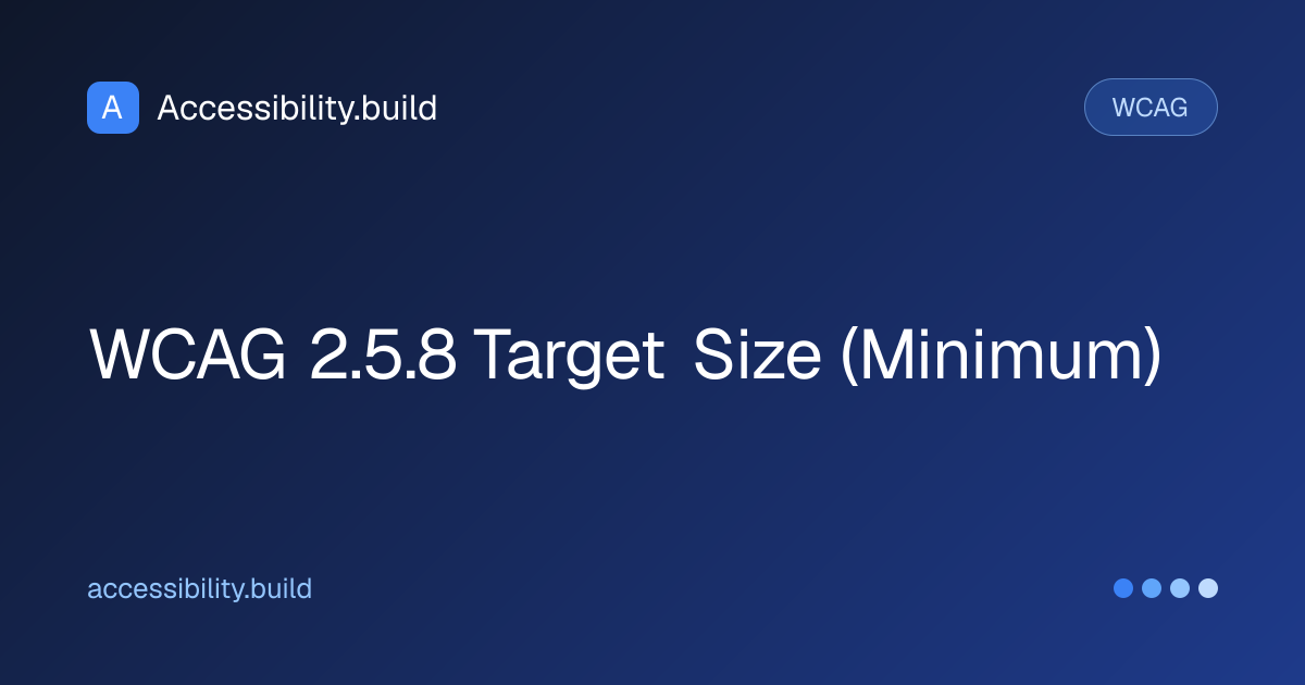 WCAG 2.5.8 Target Size (Minimum) — 24×24 px Tap Targets | Accessibility ...